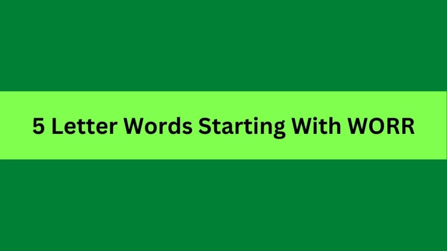 5 Letter Words Starting With WORR, List Of 5 Letter Words Starting With WORR