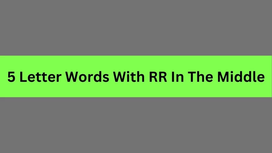 5 Letter Words With RR In The Middle, List Of 5 Letter Words With RR In The Middle