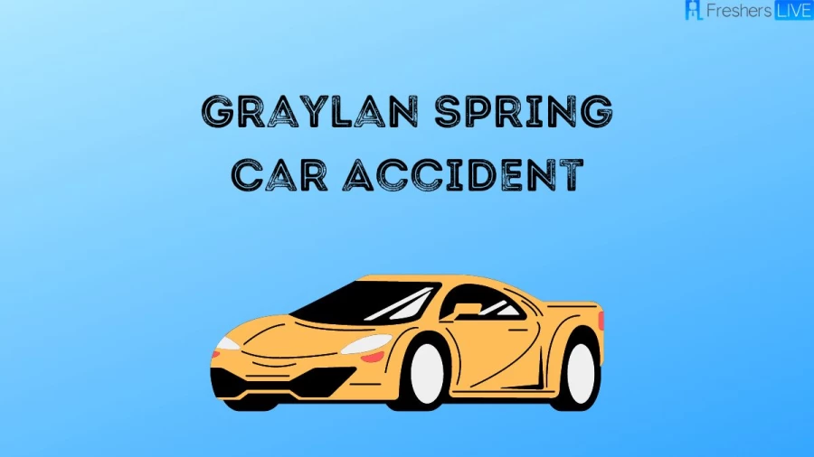 Graylan Spring Car Accident, What Happened To Graylan Spring? How Did Graylan Spring Die?