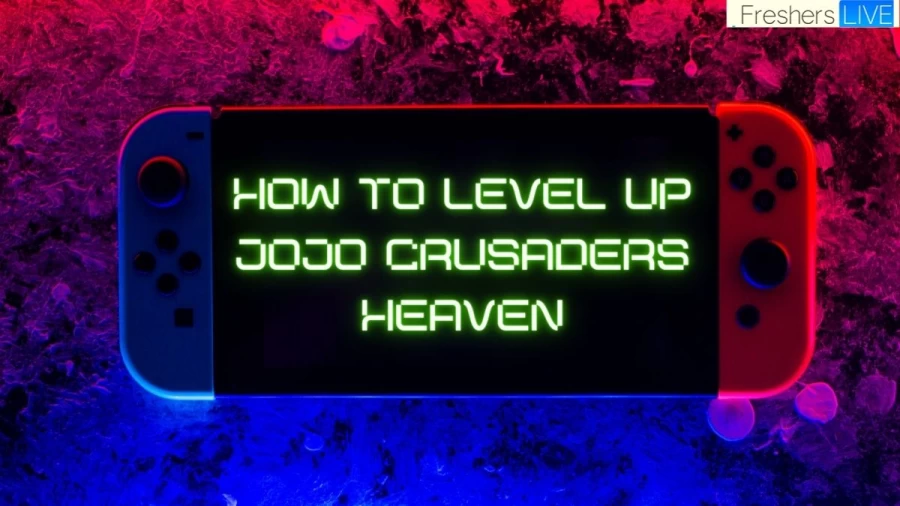 How To Level Up Jojo Crusaders Heaven? Get All Active Codes For Crusaders Heaven, and How To Redeem It?