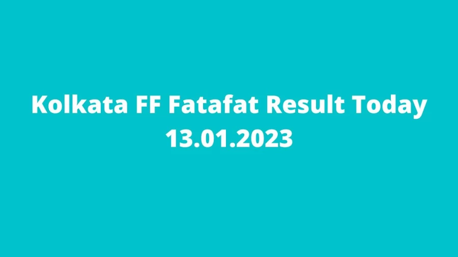 Kolkata FF Fatafat Result Today 13.01.2023 Live Daily FF Winner List, Numbers Here