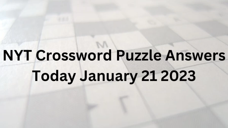 NYT Crossword Puzzle Answers Today January 21 2023