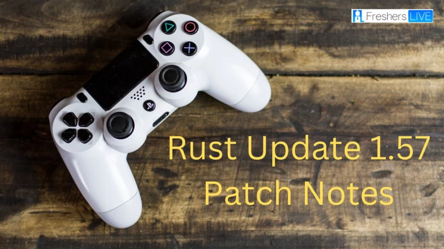 Rust Update 1.57 Patch Notes, Rust Overview, How To Survive In Rust?