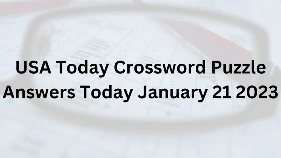 USA Today Crossword Puzzle Answers Today January 21 2023