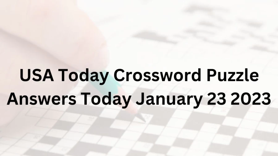 USA Today Crossword Puzzle Answers Today January 23 2023