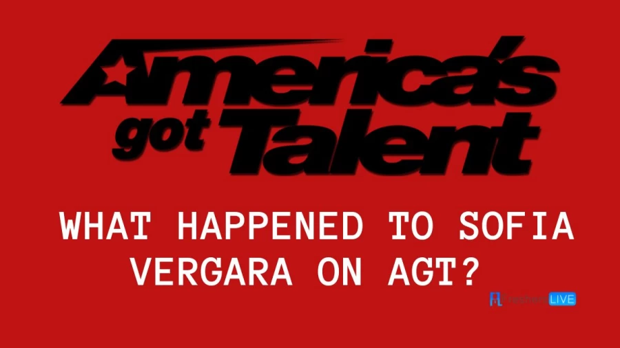 What Happened To Sofia Vergara On AGT? Why Is Sofia Vergara Not On AGT 2023?