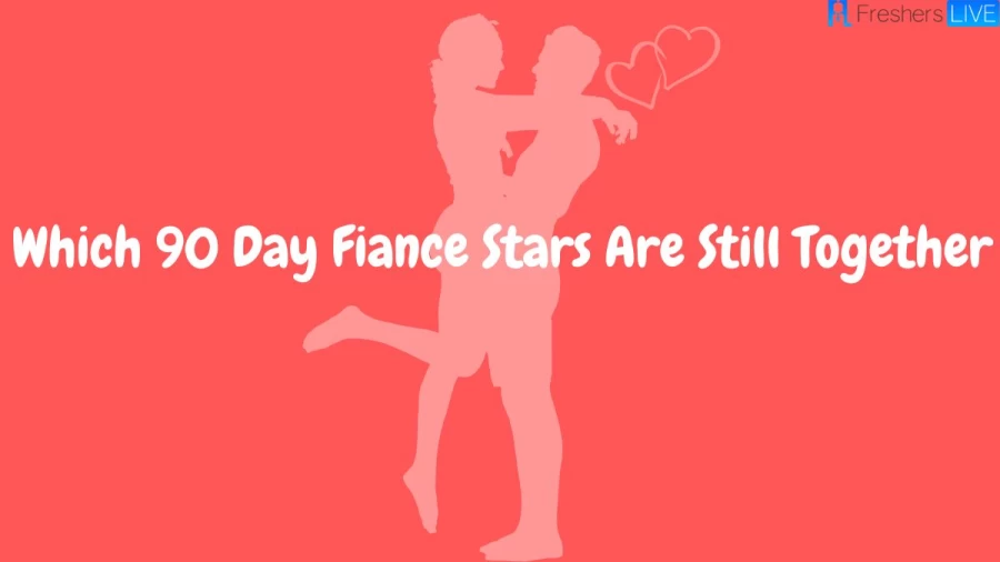 Which 90 Day Fiance Stars Are Still Together, 90 Day Fiancé: Happily Ever After? Season 7