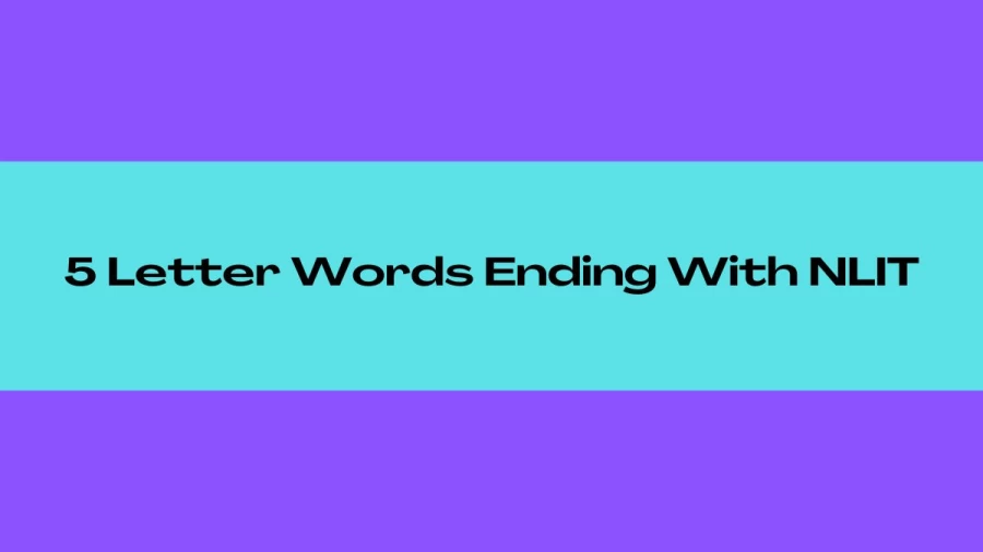 5 Letter Words Ending With NLIT, List of 5 Letter Words Ending With NLIT