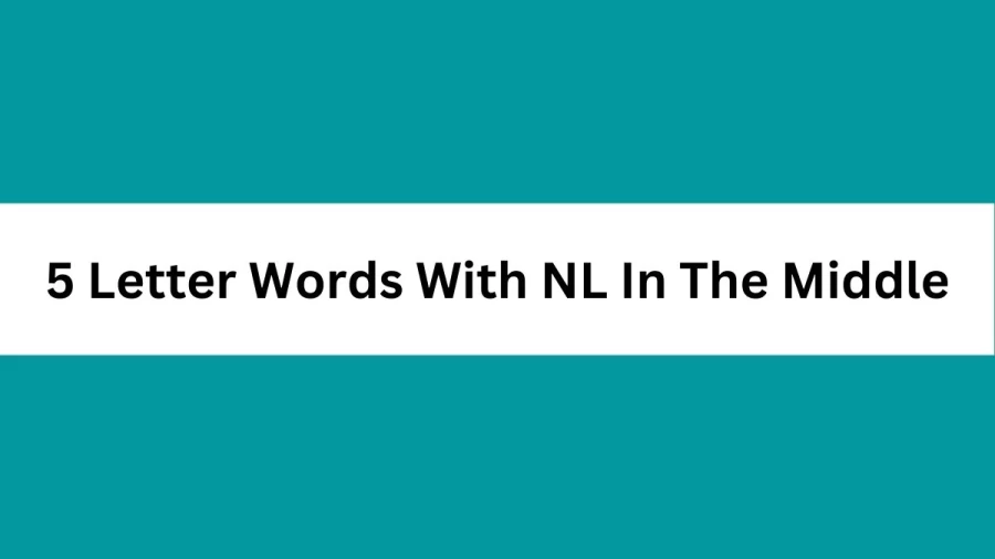 5 Letter Words With NL In The Middle, List of 5 Letter Words With NL In The Middle