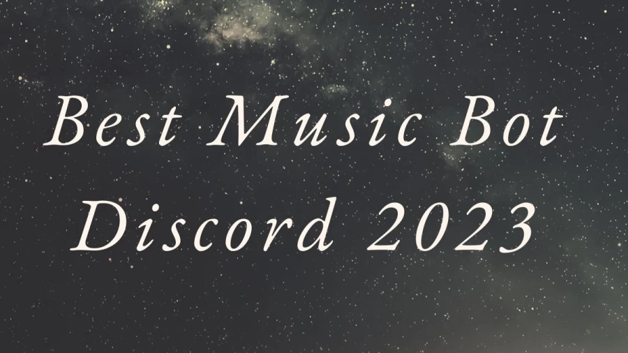 Best Music Bot Discord 2023, What Are The Best Music Bot Discord?