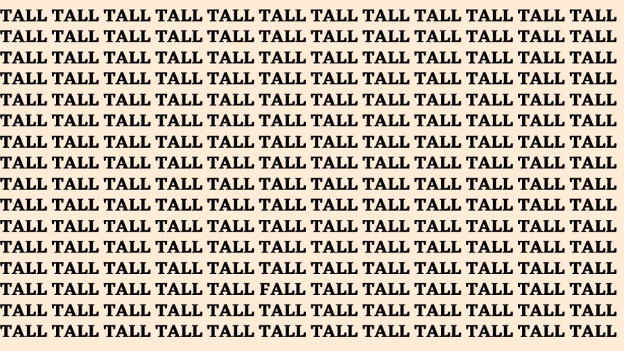 Brain Teaser: If You Have Eagle Eyes Find FALL Among TALL in 18 Secs?