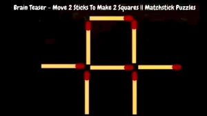 Brain Teaser - Move 2 Sticks To Make 2 Squares || Matchstick Puzzles