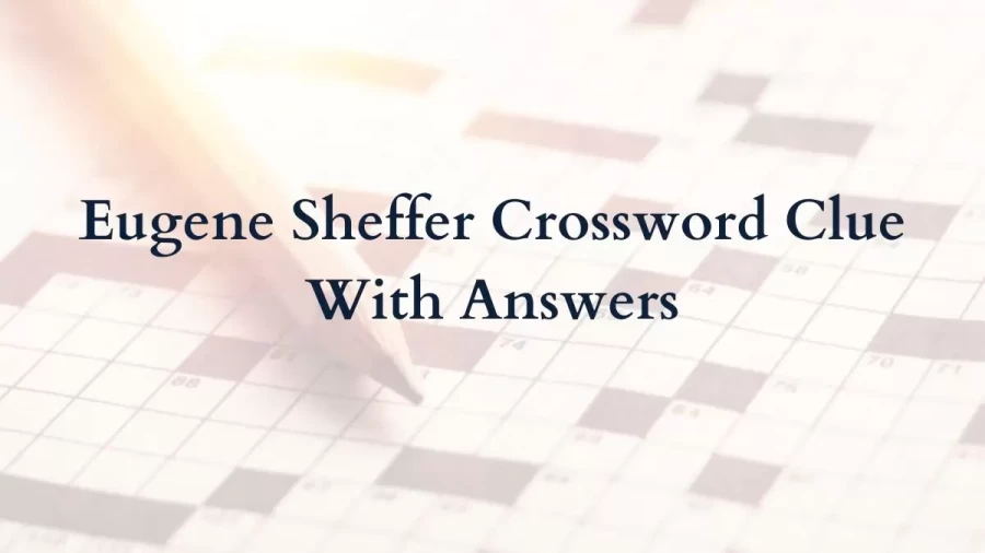 Scurry Crossword Clue Eugene Sheffer