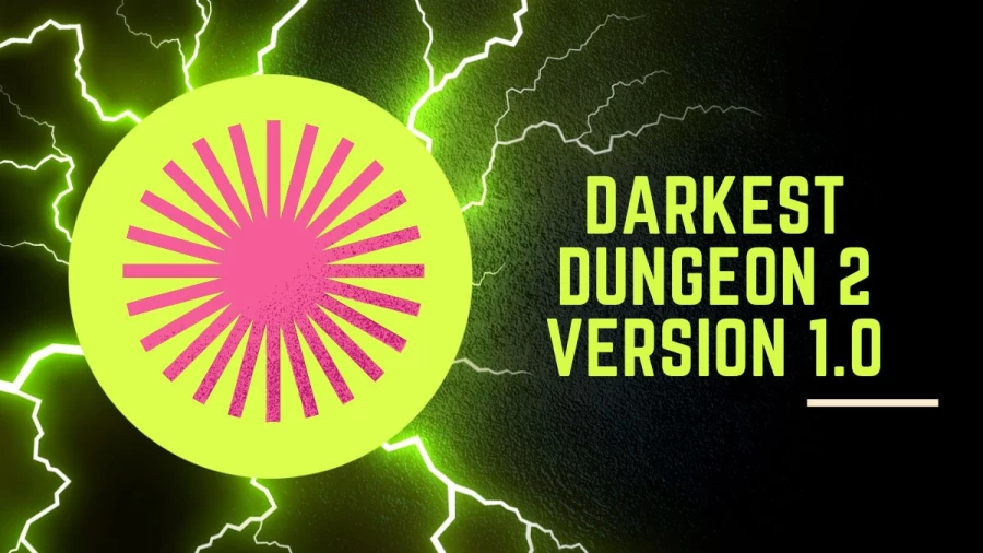 Darkest Dungeon 2 Version 1.0, Darkest Dungeon 2 Early Access