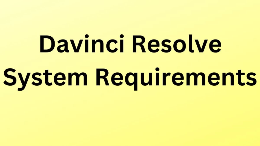 Davinci Resolve System Requirements, Where Does Davinci Resolve Save Projects?