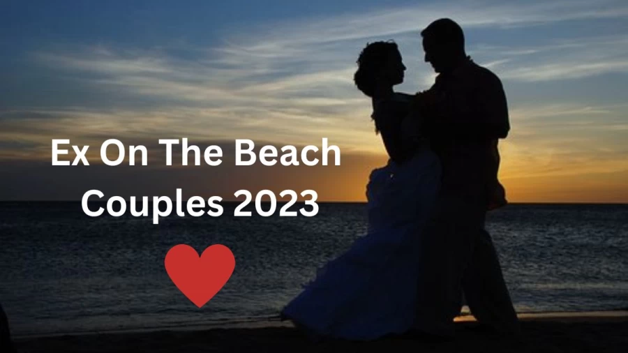 Ex On The Beach Couples 2023: Where Was Ex On The Beach Couples? 