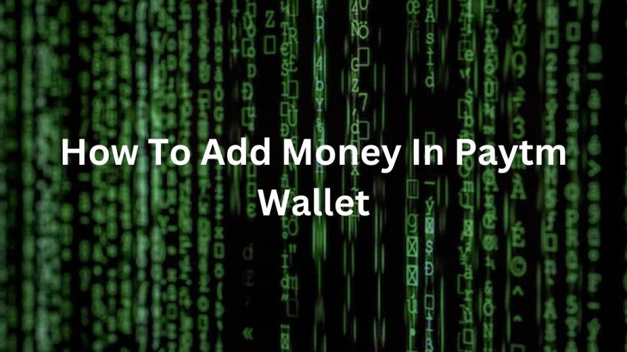 How To Add Money In Paytm Wallet? How To Add Money In Paytm Bank From Paytm Wallet?