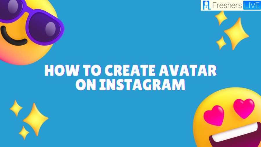 How To Create Avatar On Instagram? How To Use Avatar On Instagram?