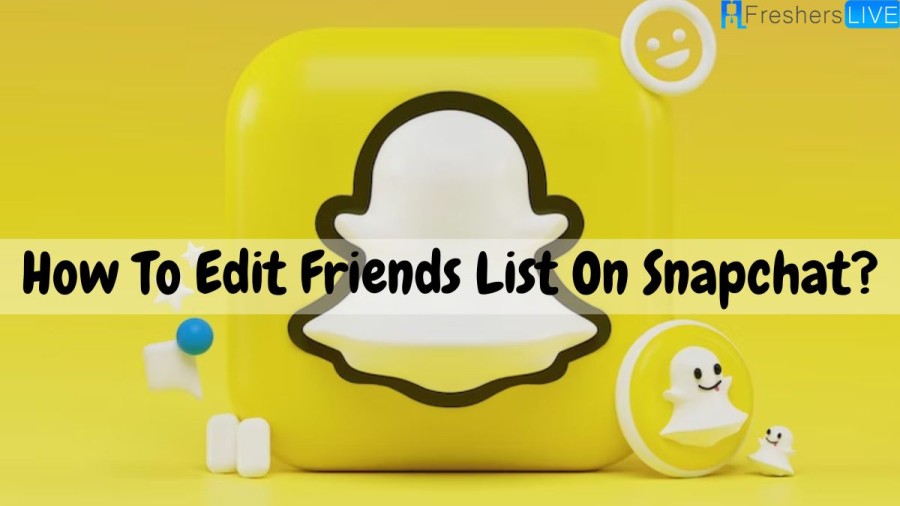 How To Edit Friends List On Snapchat? Steps To Hide Best Friends List On Snapchat