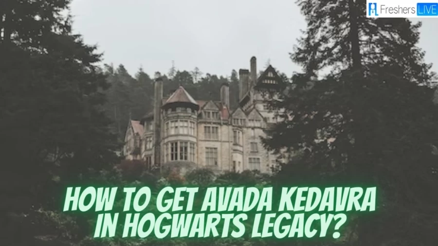 How To Get Avada Kedavra In Hogwarts Legacy? Hogwarts Legacy Avada Kedavra: Is It An Instant Kill?