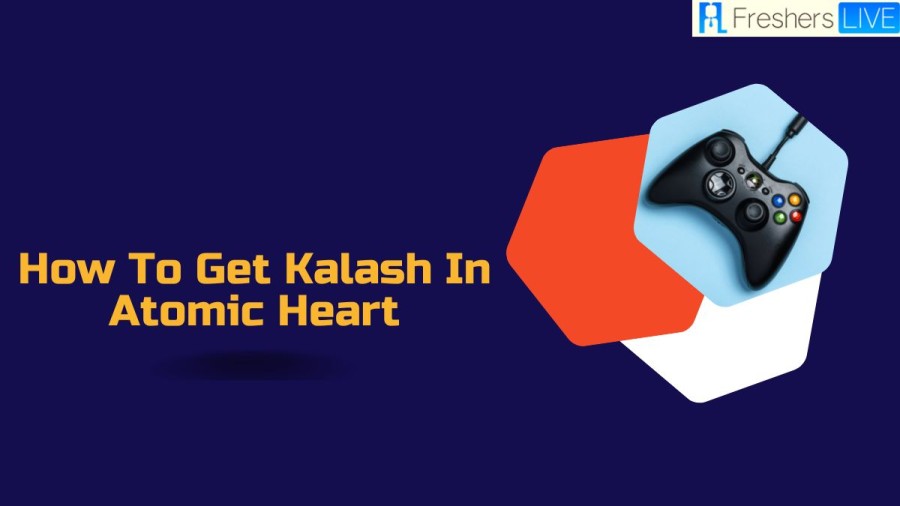 How To Get Kalash In Atomic Heart? Atomic Heart Where To Find Kalash?