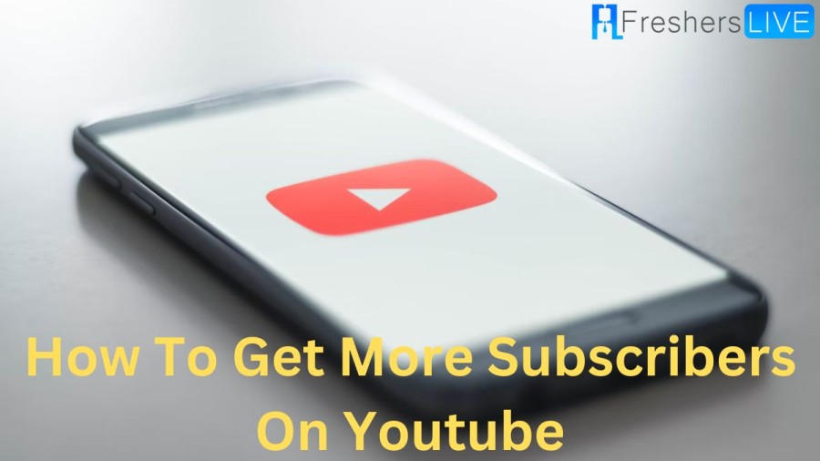 How To Get More Subscribers On Youtube, How Many Subscribers Do You Need To Get Paid On Youtube?