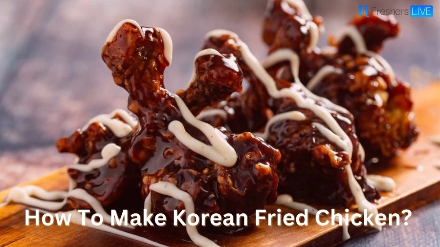 How To Make Korean Fried Chicken? Easy Korean Fried Chicken Recipes