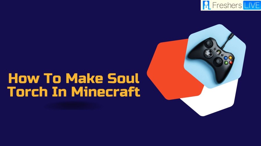 How To Make Soul Torch In Minecraft, What Is Soul Torch In Minecraft?