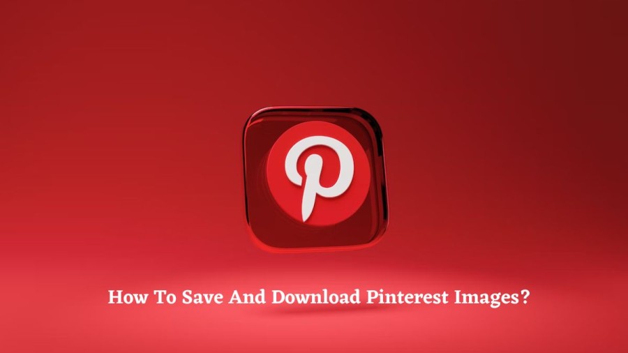 How To Save And Download Pinterest Images? How To Download Images From Pinterest To Gallery?