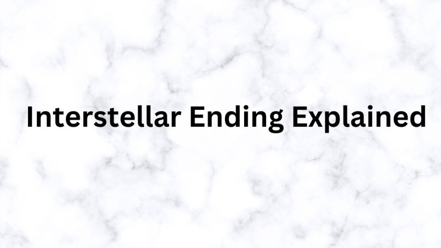 Interstellar Ending Explained, Does Interstellar Have A Happy Ending?