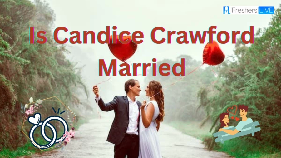 Is Candice Crawford Married? Candice Crawford Biography, Age, Biography, Height, Weight, Net Worth, Husband, Children, And More