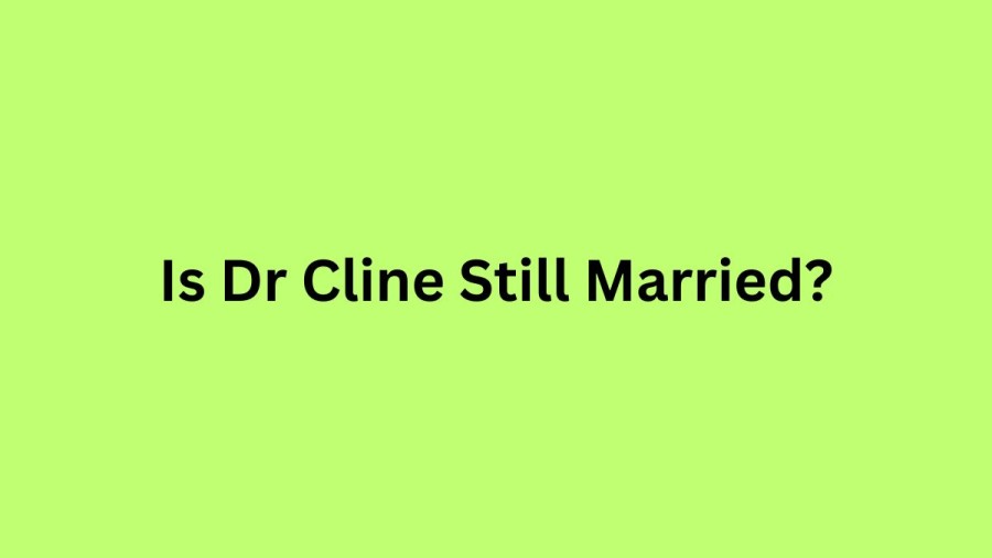 Is Dr Cline Still Married? Dr Donald Cline Wife, Age, Children, How Many Kids Does Dr Cline Have?