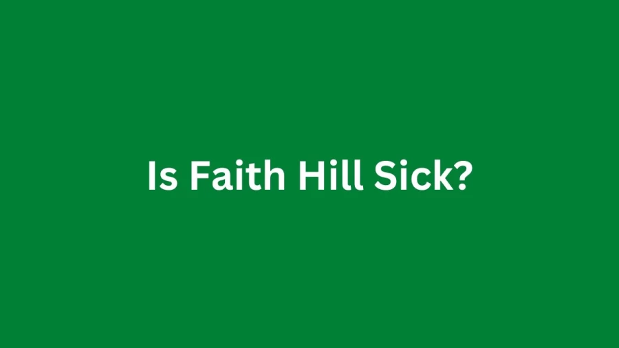 Is Faith Hill Sick? What Is Wrong With Faith Hill? Does Faith Hill Have Throat Cancer?