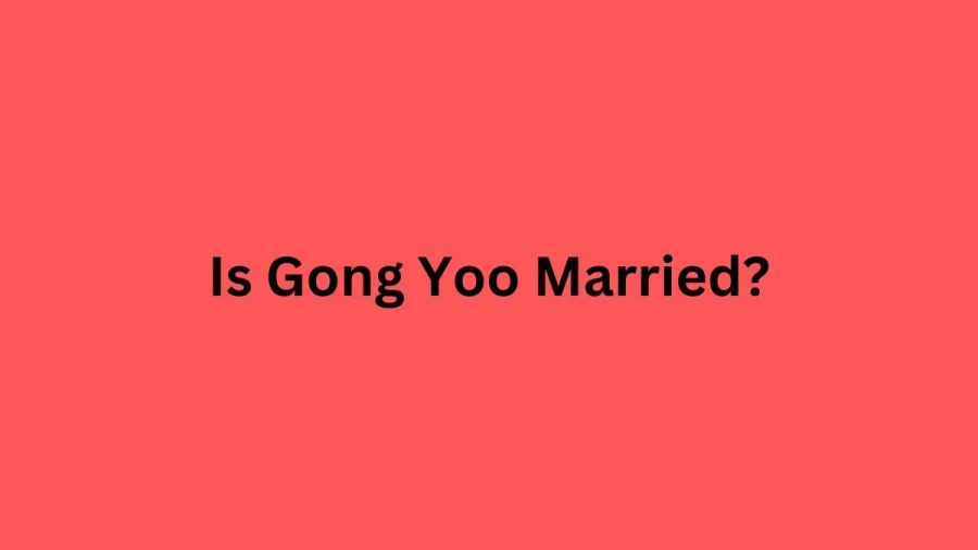 Is Gong Yoo Married? Gong Yoo Wife, Age, Family, Height, Instagram, and More