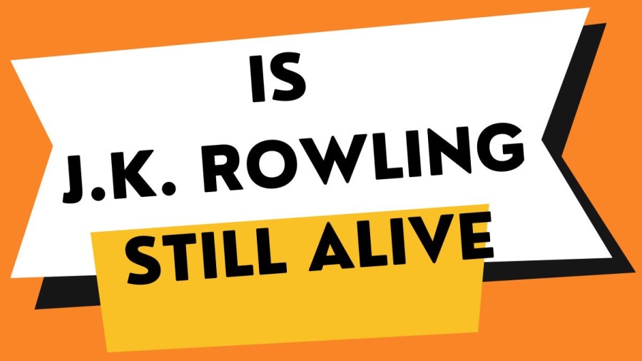 Is J.K. Rowling Still Alive? Who Is J.K. Rowling?