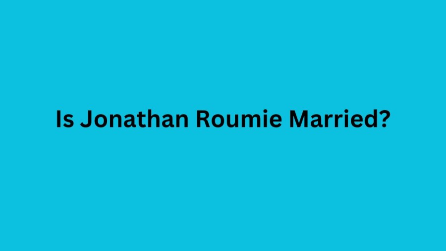 Is Jonathan Roumie Married? Who Is Jonathan Roumie? Also Read On Jonathan Net Worth, Religion & Family