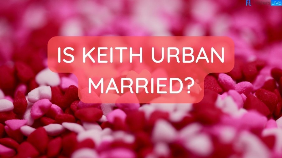 Is Keith Urban Married? Who Is Married To Keith Urban? Are Nicole Kidman And Keith Urban Still Married?