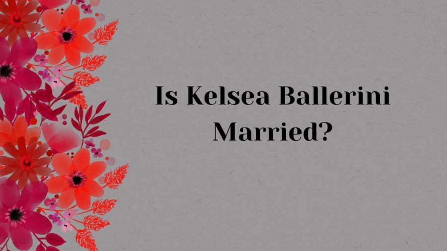 Is Kelsea Ballerini Married? Who Is Kelsea Ballerini Married To?