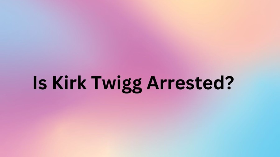 Is Kirk Twigg Arrested? Why Was Spotsylvania School Board Member Kirk Twigg Arrested?