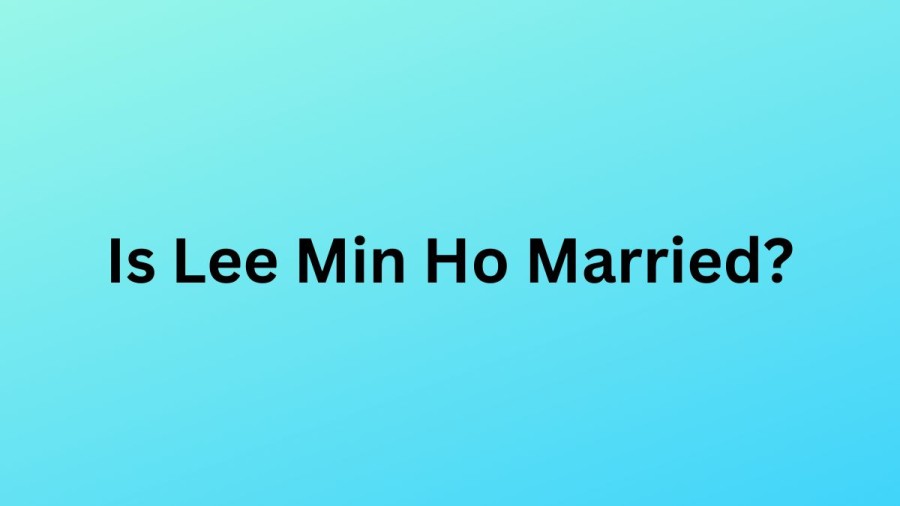 Is Lee Min Ho Married? Know Lee Min Ho Wife, Family, Girlfriend, Birthday, And Instagram