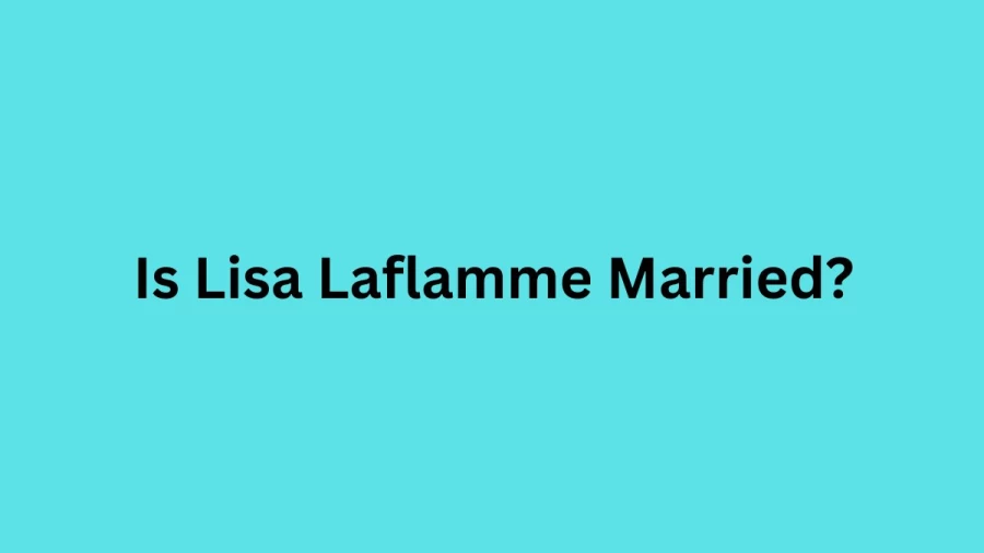 Is Lisa Laflamme Married? Lisa Laflamme Husband, Net Worth, Kids, Height, Age, Bio, Wiki