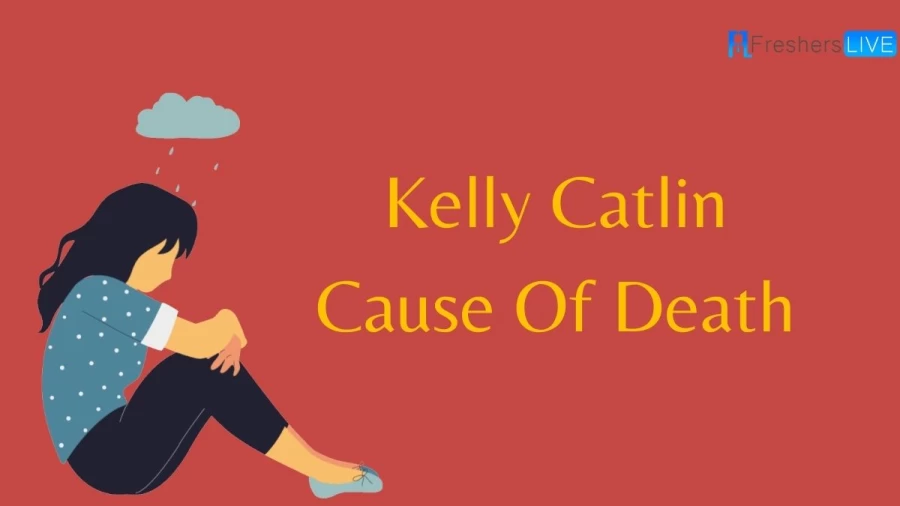 Kelly Catlin Cause Of Death: Kelly Catlin How Did She Die? How Did Kelly Catlin Kill Herself?