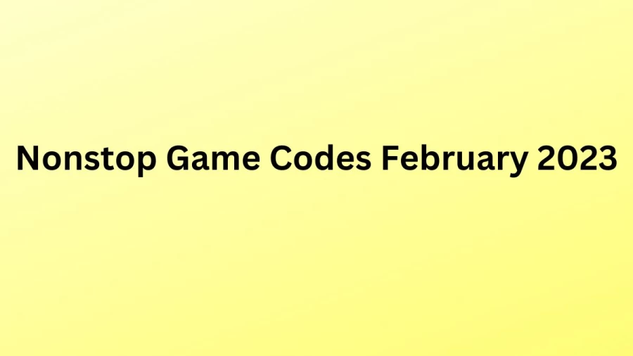 Nonstop Game Codes February 2023, How To Redeem Nonstop Game Codes?