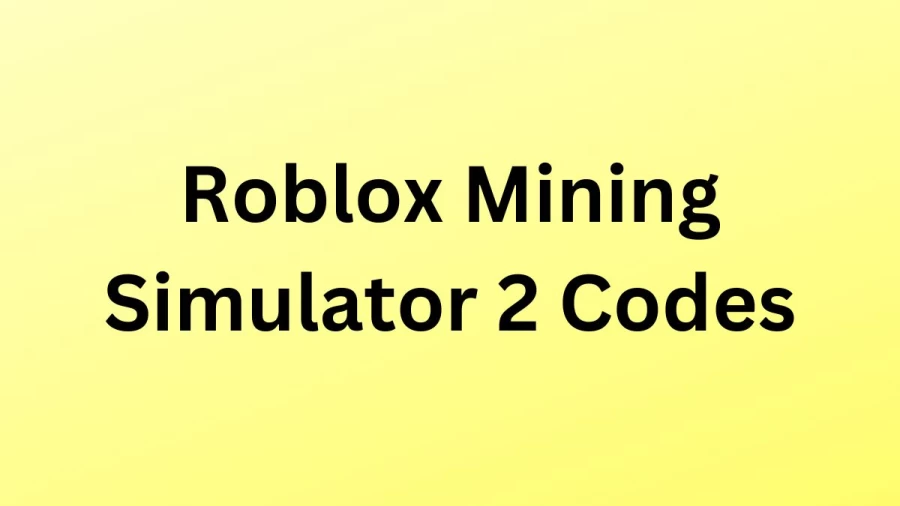 Roblox Mining Simulator 2 Codes, How To Redeem Roblox Mining Simulator 2 Codes?