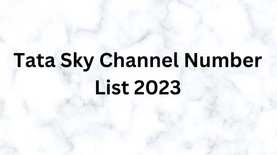 Tata Sky Channel Number List 2023, Check Out Tata Sky Channel Number List With Numbers