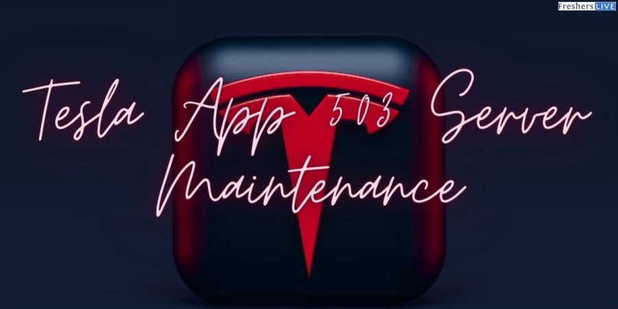 Tesla App 503 Server Maintenance, How to Fix 503 Internal Server Error In Tesla App?