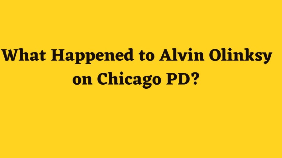 What Happened to Alvin Olinksy on Chicago PD?