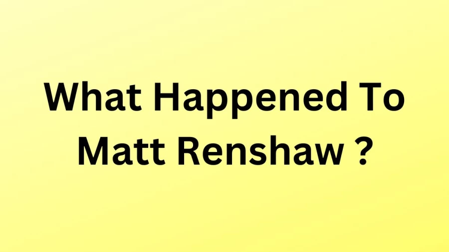 What Happened To Matt Renshaw? Know More Details About Matt Renshaws Injury Update