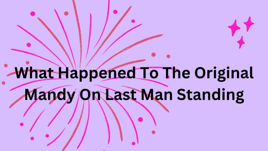 What Happened to the Original Mandy on Last Man Standing? Who Plays Mandy on Last Man Standing?