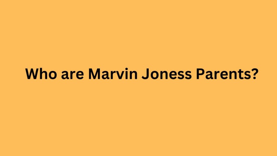 Who are Marvin Joness Parents? Marvin Jones Biography, Parents Name, Nationality and More